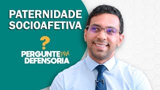 Paternidade socioafetiva O que é Como fazer o reconhecimento [upl. by Nnaeus1]