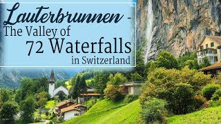 A Guide To Lauterbrunnen Valley  Switzerland  The Valley of 72 Waterfalls [upl. by Ahsitul]