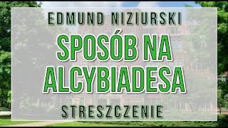 Sposób na Alcybiadesa  streszczenie [upl. by Ydaf]